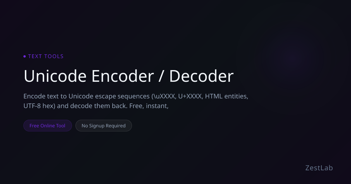 Unicode Encoder / Decoder - Free Online Tool | ZestLab